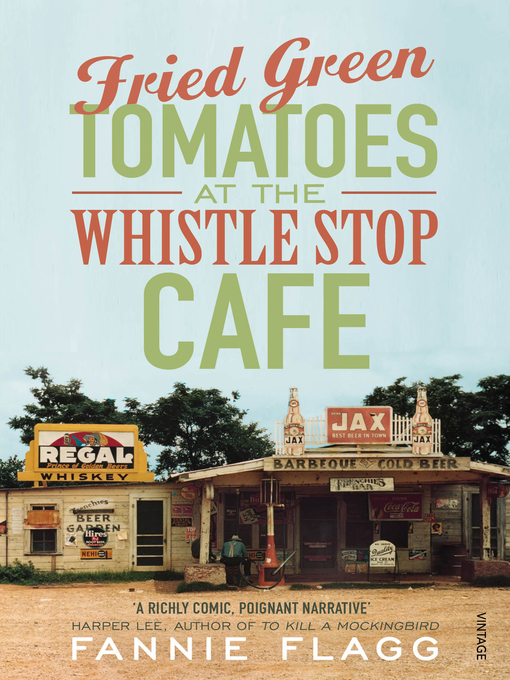 Title details for Fried Green Tomatoes at the Whistle Stop Cafe by Fannie Flagg - Wait list